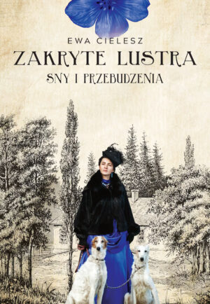 ZAKRYTE LUSTRA. TOM 1. SNY I PRZEBUDZENIA