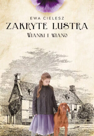 ZAKRYTE LUSTRA. TOM 2. WIANKI I WIANO