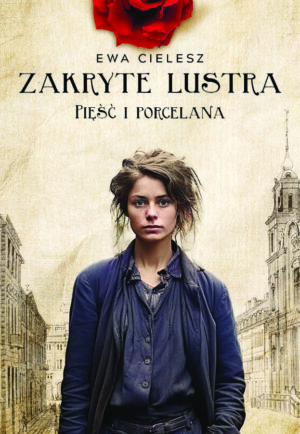 ZAKRYTE LUSTRA. TOM 4. PIĘŚĆ I PORCELANA