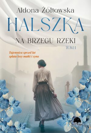 Halszka. Tom 1. Na brzegu rzeki