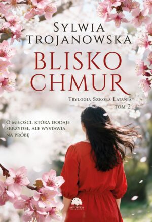 Trylogia Szkoła Latania. Tom 2. Blisko chmur