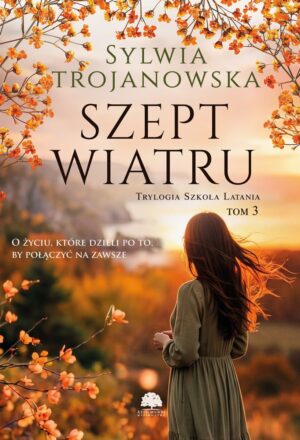 Trylogia Szkoła Latania. Tom 3. Szept wiatru